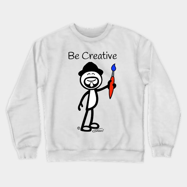 GG Artist Stick Figure “Be Creative” Crewneck Sweatshirt by GDGCreations